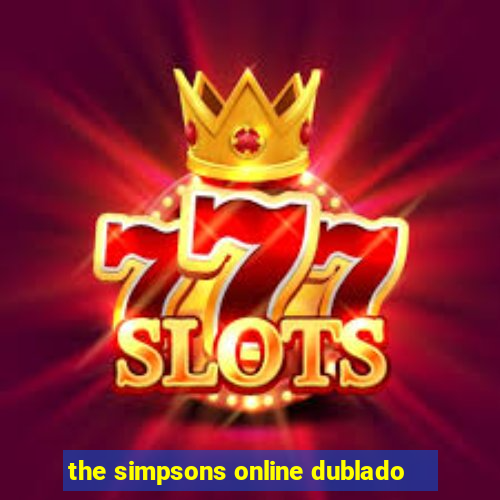 the simpsons online dublado